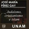 undefined Judaísmo, cristianismo e islam