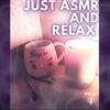 undefined Just ASMR and Relax