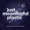undefined Just Meaningful Plastic: A DWTS Retrospective