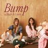 undefined Bump with Steph & Laura