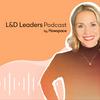 undefined L&D Leaders Podcast