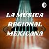 undefined LA MÚSICA REGIONAL MEXICANA