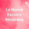 undefined La Nueva Escuela Mexicana