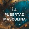 undefined LA PUBERTAD MASCULINA