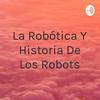 undefined La Robótica Y Historia De Los Robots