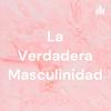 undefined La Verdadera Masculinidad