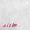 undefined La Versión...