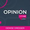 undefined LATINUS OPINIÓN: DENISE DRESSER