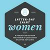undefined Latter-day Saint Women Podcast