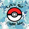 undefined Let's Go! A Pokemon Podcast