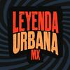 undefined Leyenda Urbana MX