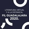 undefined Literatura virtual, FIL Guadalajara 2020