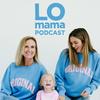 undefined LO Mama Podcast