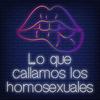 undefined Lo que callamos los homosexuales