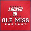 undefined Locked On Ole Miss - Daily podcast on Ole Miss Rebels Football, Basketball & Baseball