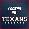 undefined Locked On Texans - Daily Podcast On The Houston Texans