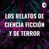 undefined LOS RELATOS DE CIENCIA FICCIÓN Y DE TERROR