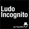 undefined Ludo Incognito (par l'Acariâtre)