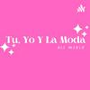 undefined Tu, Yo y la Moda
