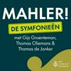 undefined MAHLER! De symfonieën met Groenteman, Oliemans & De Jonker
