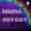 undefined Mamá soy gay