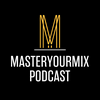 undefined Master Your Mix Podcast