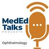 undefined MedEdTalks - Ophthalmology