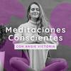 undefined Meditaciones Conscientes Guiadas (Meditate)| Angie Victoria | Be One