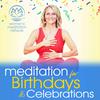 undefined Meditation for Birthdays & Celebrations