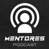 undefined Mentores Podcast