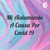 undefined Mi Aislamiento A Causa Por Covid 19