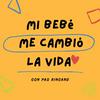undefined Mi Bebe Me Cambio La Vida