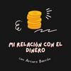 undefined Mi relacion con el dinero con Arturo Barron