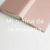 undefined Mi rutina de la mañana