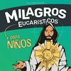 undefined Milagros Eucarísticos para niños