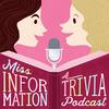 undefined Miss Information: A Trivia Podcast