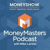 undefined MoneyShow MoneyMasters Podcast