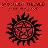 undefined Monster Of The Week: A Supernatural Podcast