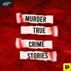 undefined Murder: True Crime Stories