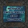 undefined Musique Industrielle - EBM - Gothique