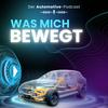 undefined Was mich bewegt – Der Automotive-Podcast