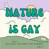 undefined Nature is Gay
