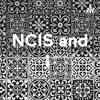 undefined NCIS and I