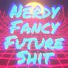 undefined Nerdy Fancy Future 💩