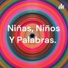 undefined Niñas, Niños Y Palabras.