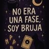 undefined No era una fase, soy bruja