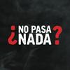 undefined ¿No Pasa Nada?