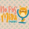 undefined No Pos Miau Podcast