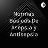undefined Normas Básicas De Asepsia y Antisepsia