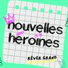 undefined Nouvelles Héroïnes, des histoires vraies de femmes inspirantes pour grandir en confiance